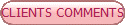 CLIENTS COMMENTS